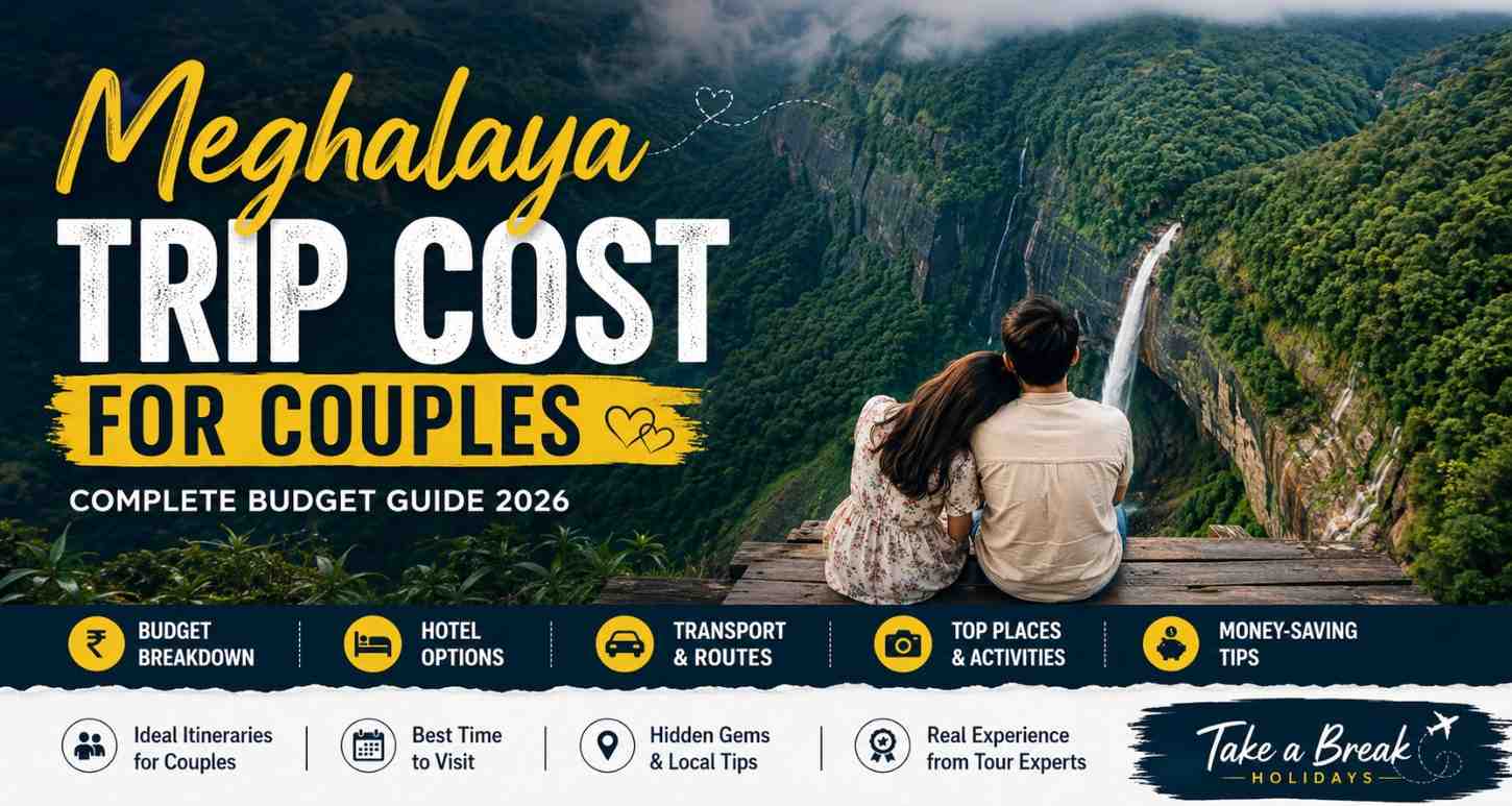 Meghalaya Trip Cost for Couples (2026): A Complete Budget Guide for Every Type of Traveller